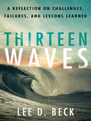 cover image of Thirteen Waves: a Reflection on Challenges, Failures, and Lessons Learned